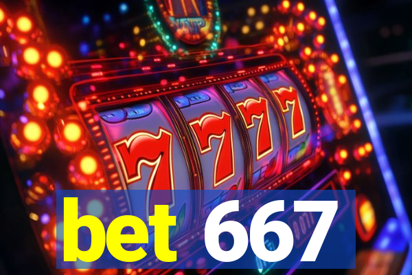 bet 667